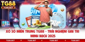 Xổ Số Miền Trung TG88 - Trải Nghiệm Giải Trí Minh Bạch 2025